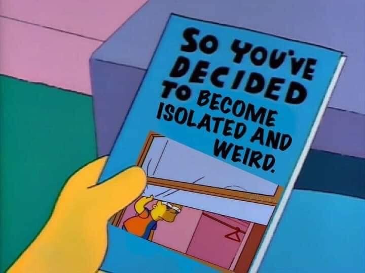Homer Simpson's hand holding a pamphlet that's been altered to say 'So you've decided to become isolated and weird,' with a picture of Bart pulling down his blinds while looking isolated and weird.